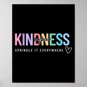 Kindness Is Free Sprinkle It Everywhere Positive Q Poster