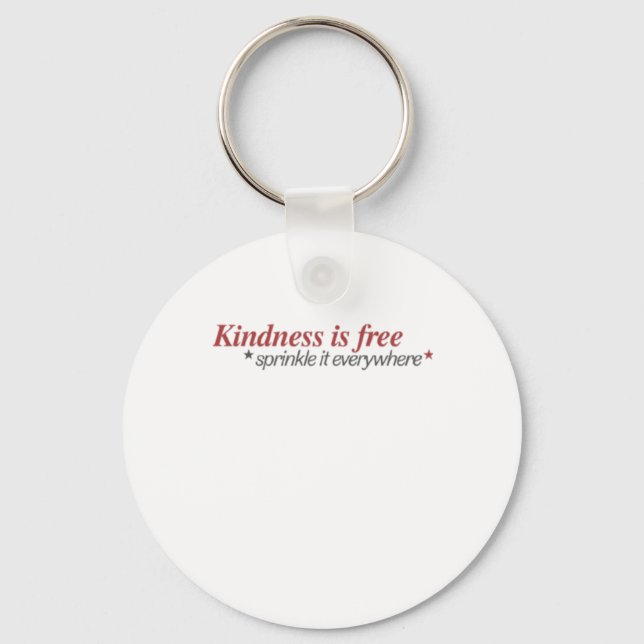Kindness Is Free Sprinkle It Everywhere Sticker  Key Ring (Front)