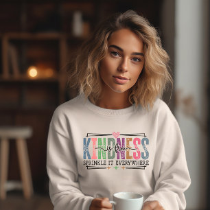 Kindness is Free Sweatshirt