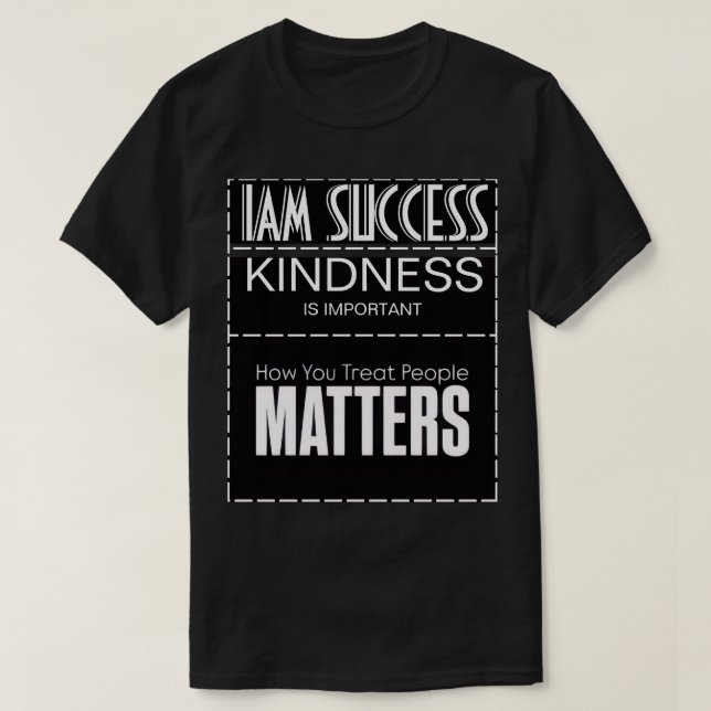 KINDNESS IS IMPORTANT T-Shirt (Design Front)