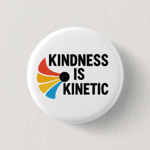 Kindness is Kinetic  3 Cm Round Badge