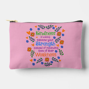Kindness Is Loaning Someone Your Strength Accessory Pouch