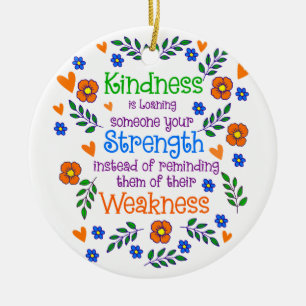 Kindness Is Loaning Someone Your Strength Ceramic Tree Decoration