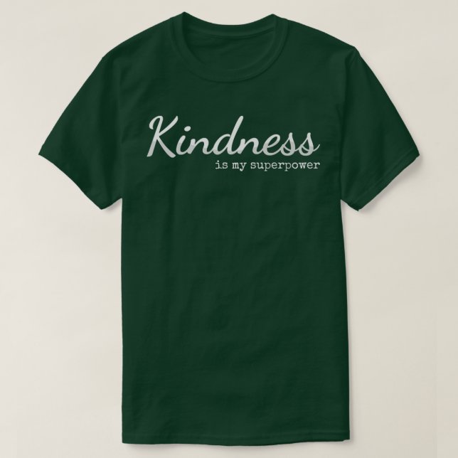 Kindness Is My Superpower Awareness3506  T-Shirt (Design Front)
