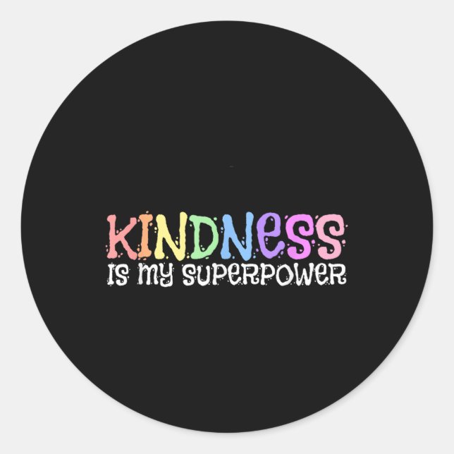 Kindness Is My Superpower Awareness  Classic Round Sticker (Front)