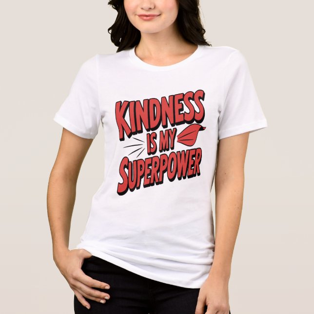 Kindness is My Superpower Illustration Comic Style Tri-Blend Shirt (Front)