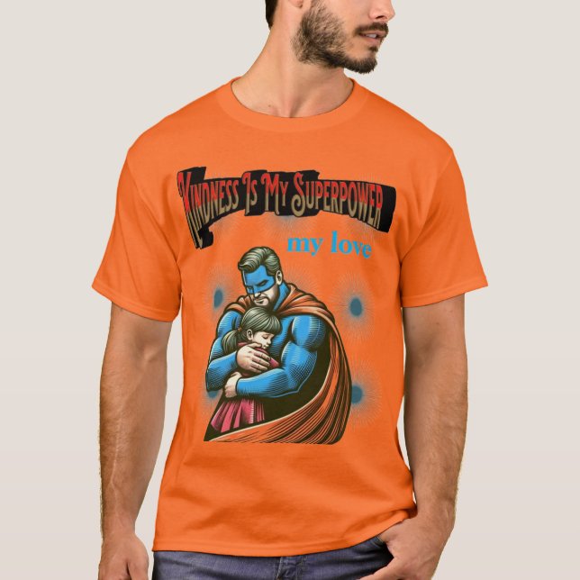 Kindness Is My Superpower T-Shirt (Front)