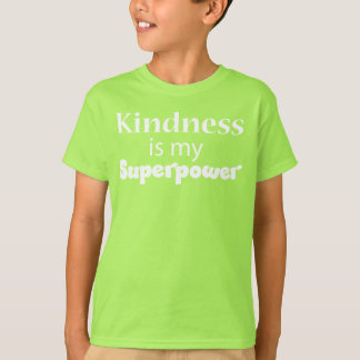 Kindness is my Superpower T-Shirt