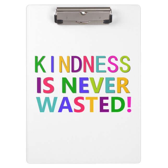 Kindness is Never Wasted Inspirational Clipboard (Front)