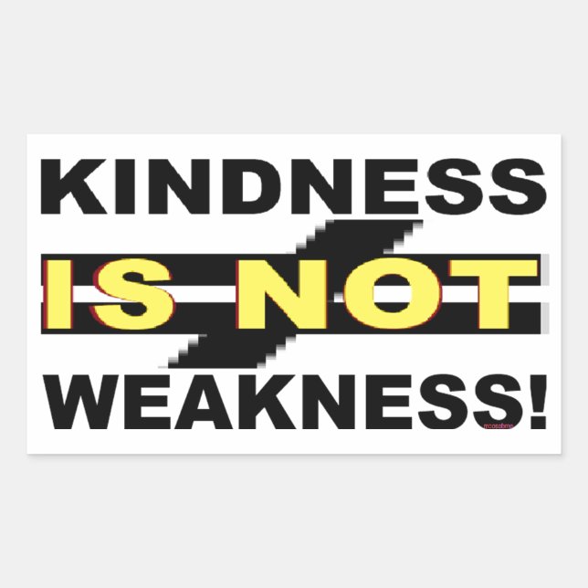 KINDNESS IS NOT WEAKNNESS! RECTANGULAR STICKER (Front)