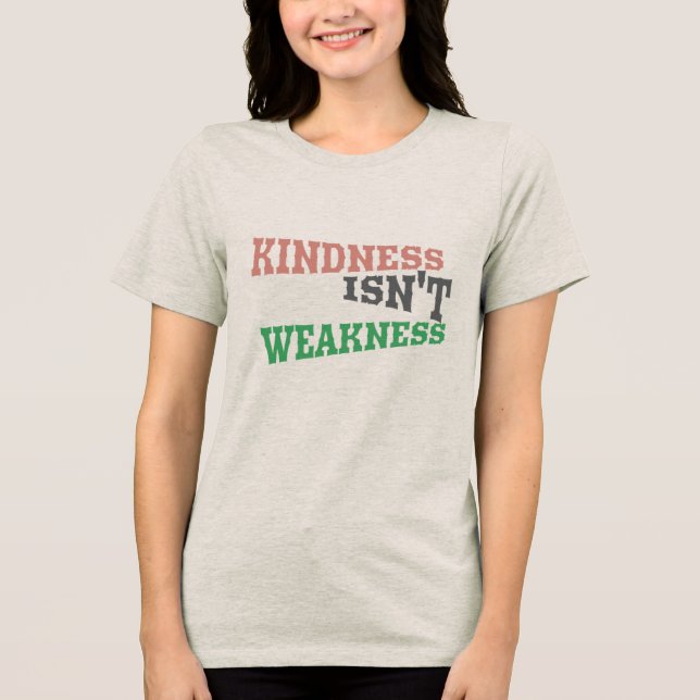 Kindness is Power Tri-Blend Shirt (Front)