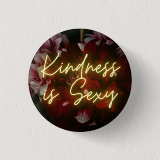 Kindness is Sexy 3 Cm Round Badge