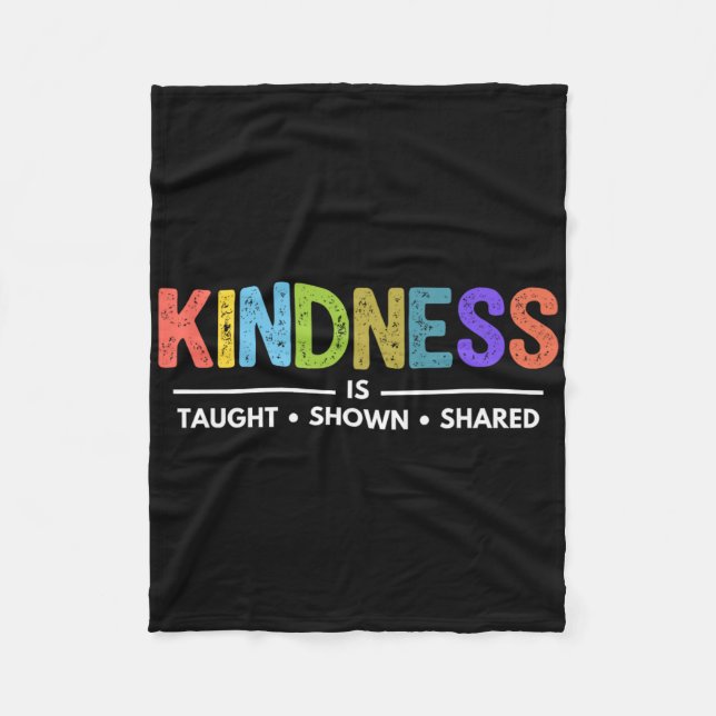 Kindness Is Taught Shown Shared Teacher Appreciati Fleece Blanket (Front)