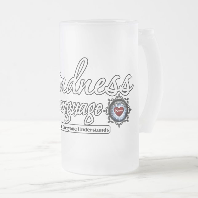 Kindness Is  The Language Frosted Glass Beer Mug (Front Right)