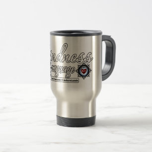 Kindness Is  The Language Travel Mug