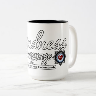 Kindness Is  The Language Two-Tone Coffee Mug