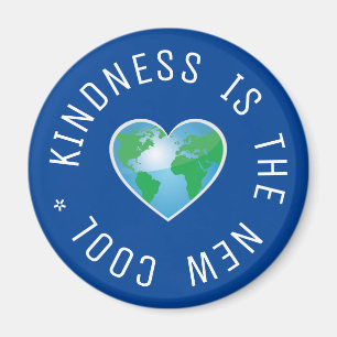 Kindness is the new cool quote globe magnet