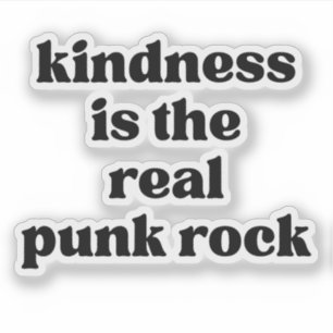 Kindness Is The Real Punk Rock