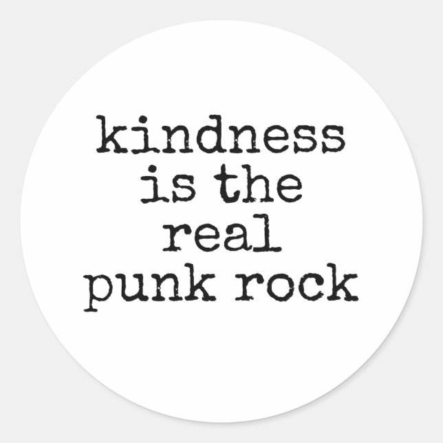 Kindness Is The Real Punk Rock Classic Round Sticker (Front)