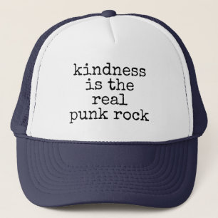 Kindness Is The Real Punk Rock Trucker Hat