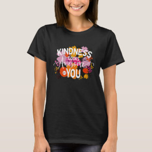 Kindness Looks Awesome On You Women Floral Teacher T-Shirt