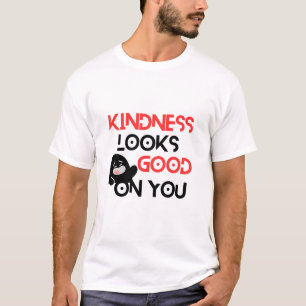 Kindness Looks Good On You – Positive Message Cute T-Shirt