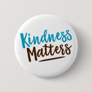 Kindness Matters. 6 Cm Round Badge
