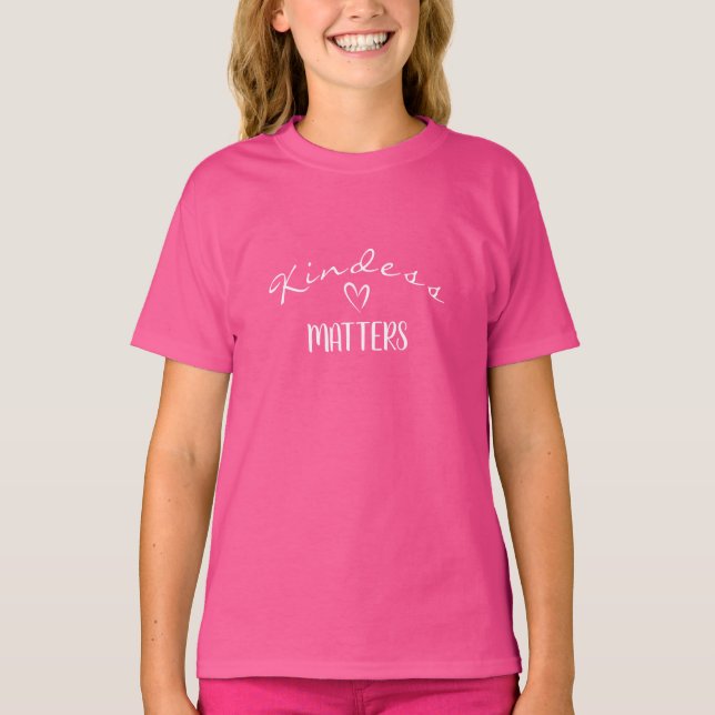 Kindness Matters, Be Kind Tee, Pink T-Shirt (Front)