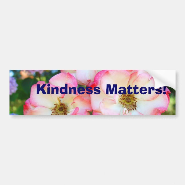 Kindness Matters! bumper stickers Rose Garden (Front)