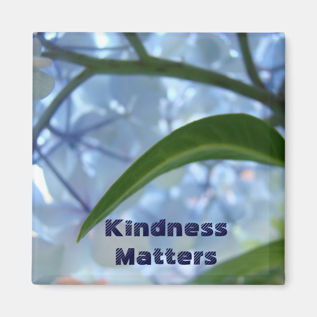 Kindness Matters magnets Blue Hydrangea Flowers (Front)