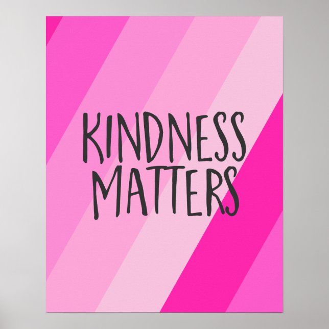 Kindness Matters, Modern Feminine Girly Pink  Poster (Front)