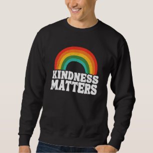 Kindness Matters Positive Anti Bullying Rainbow Sp Sweatshirt