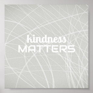 kindness matters positive quote minimalist grey poster