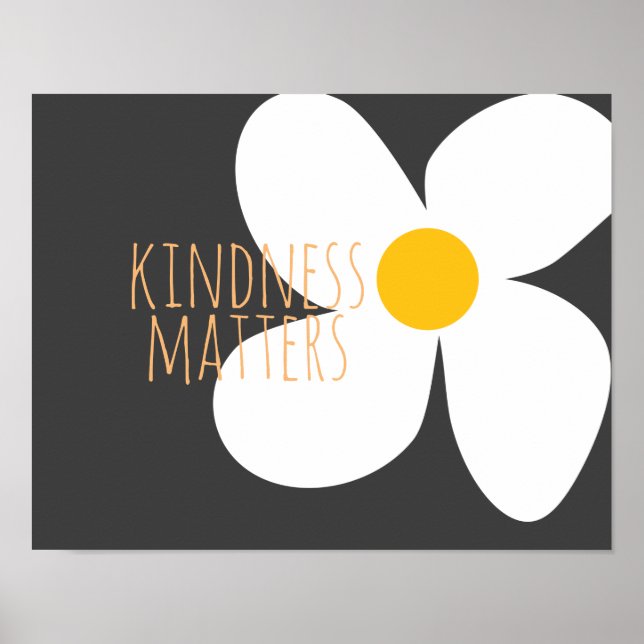 kindness matters quote modern daisy flower cute  poster (Front)