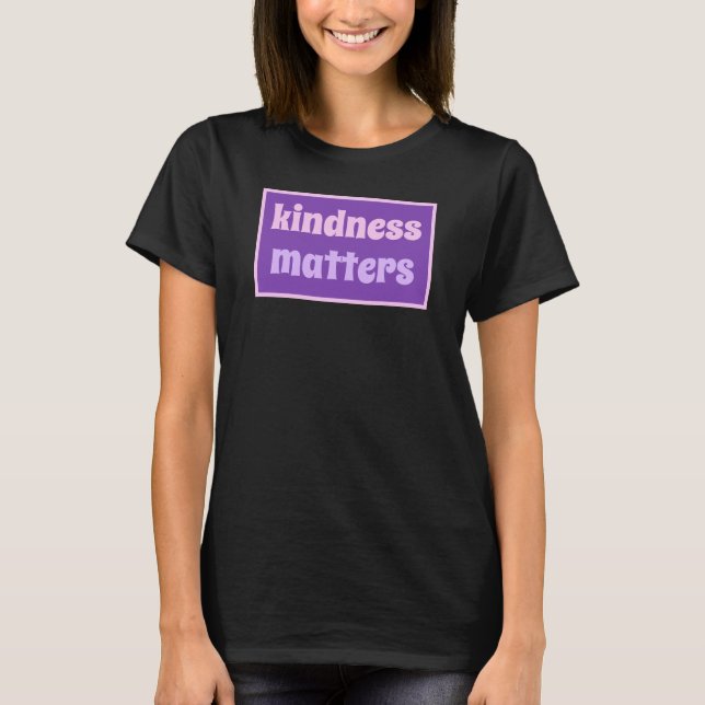 Kindness Matters T-Shirt (Front)