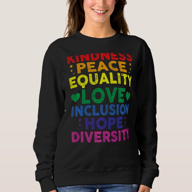 Kindness Peace Equality Inclusion Diversity Colour Sweatshirt (Front)