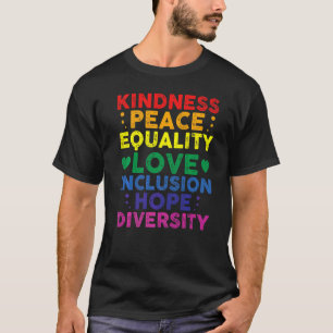 Kindness Peace Equality Inclusion Diversity Colour T-Shirt