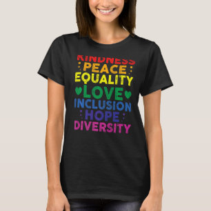 Kindness Peace Equality Inclusion Diversity Colour T-Shirt