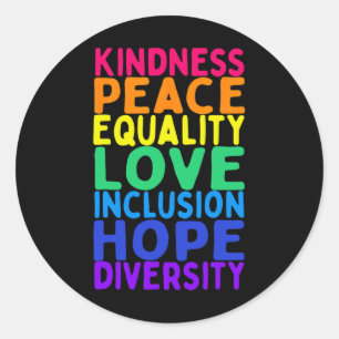 Kindness Peace Equality Inclusion Diversity Human  Classic Round Sticker