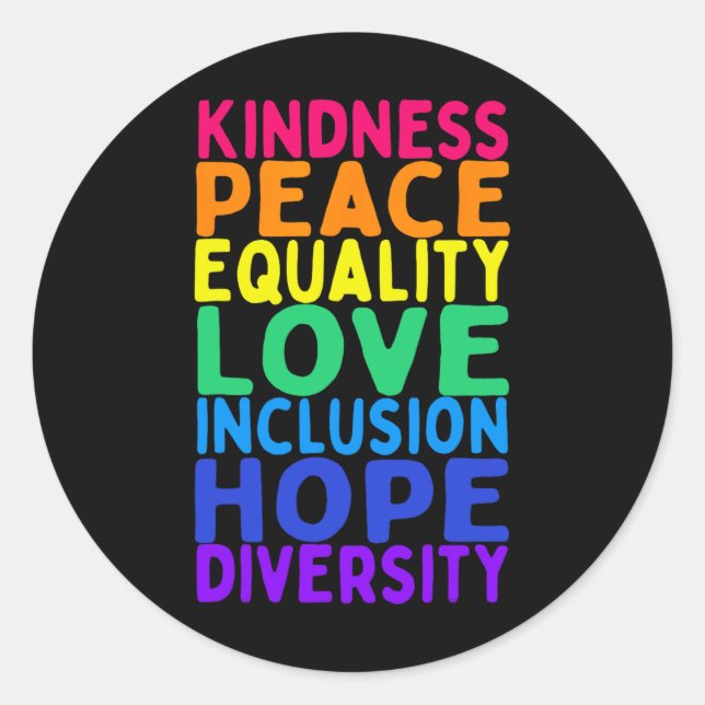 Kindness Peace Equality Inclusion Diversity Human  Classic Round Sticker (Front)