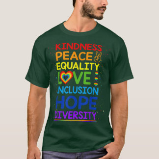 Kindness Peace Equality Inclusion Diversity Human  T-Shirt