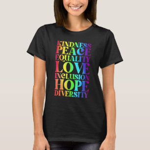 Kindness Peace Equality Inclusion Diversity Human  T-Shirt