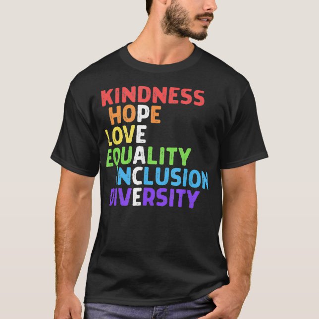 Kindness Peace Equality Inclusion Diversity Human  T-Shirt (Front)