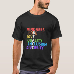 Kindness Peace Equality Inclusion Diversity Human T-Shirt