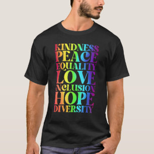 Kindness Peace Equality Inclusion Diversity Human  T-Shirt