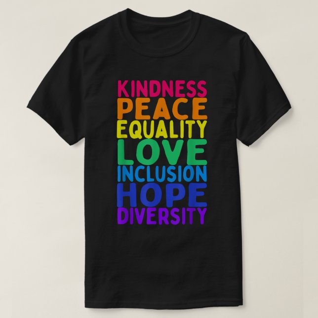 Kindness Peace Equality Inclusion Diversity Human  T-Shirt (Design Front)