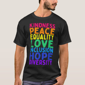 Kindness Peace Equality Inclusion Diversity Human  T-Shirt
