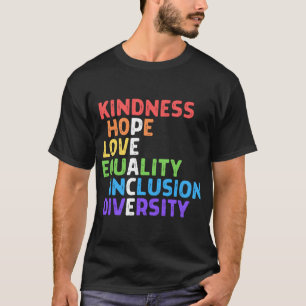 Kindness Peace Equality Inclusion Diversity Human  T-Shirt
