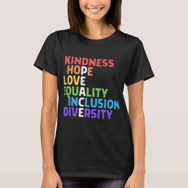 Kindness Peace Equality Inclusion Diversity Human  T-Shirt (Front)