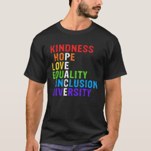 Kindness Peace Equality Inclusion Diversity Human T-Shirt